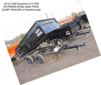 2016 CAM Superline 3.5 TON EXTREME-ROAD-AND-TRAIL DUMP TRAILER in Peterborough