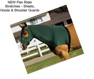 NEW Flex Rider Stretchies - Sheets, Hoods & Shoulder Guards