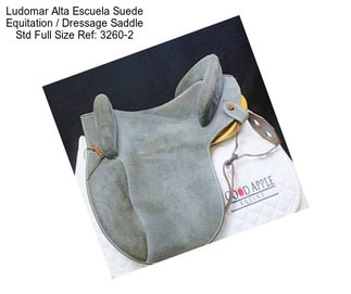 Ludomar Alta Escuela Suede Equitation / Dressage Saddle Std Full Size Ref: 3260-2