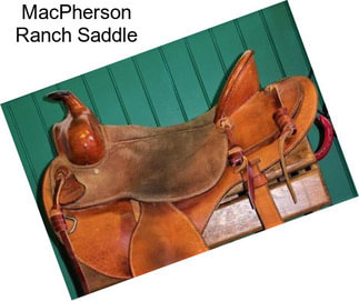 MacPherson Ranch Saddle
