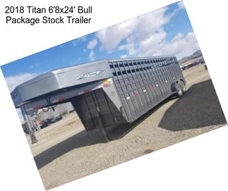 2018 Titan 6\'8x24\' Bull Package Stock Trailer