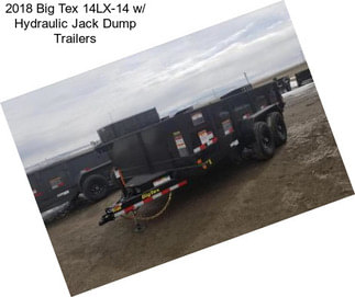 2018 Big Tex 14LX-14 w/ Hydraulic Jack Dump Trailers
