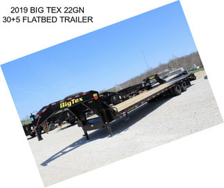 2019 BIG TEX 22GN 30+5 FLATBED TRAILER