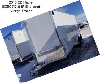 2018 EZ Hauler EZEC7X16-IF Enclosed Cargo Trailer