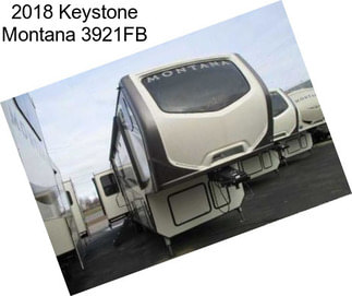 2018 Keystone Montana 3921FB