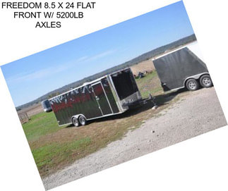 FREEDOM 8.5 X 24 FLAT FRONT W/ 5200LB AXLES