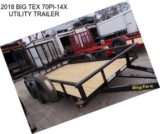 2018 BIG TEX 70PI-14X UTILITY TRAILER