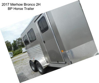 2017 Merhow Bronco 2H BP Horse Trailer