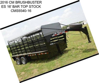 2016 CM BRUSHBUSTER ES 16\' BAR TOP STOCK CMS9340-16