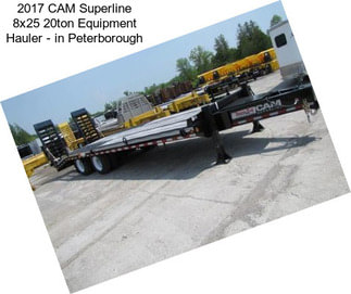 2017 CAM Superline 8x25 20ton Equipment Hauler - in Peterborough