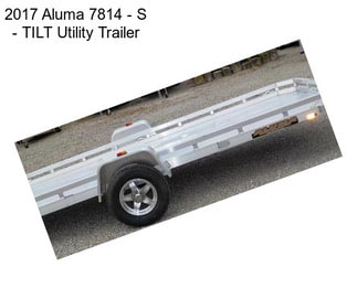 2017 Aluma 7814 - S - TILT Utility Trailer