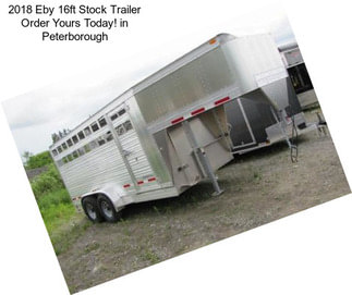 2018 Eby 16ft Stock Trailer Order Yours Today! in Peterborough