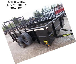 2018 BIG TEX 35SV-12 UTILITY TRAILER