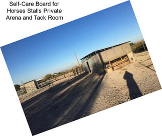 Self-Care Board for Horses Stalls Private Arena and Tack Room