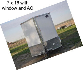 7 x 16 with window and AC