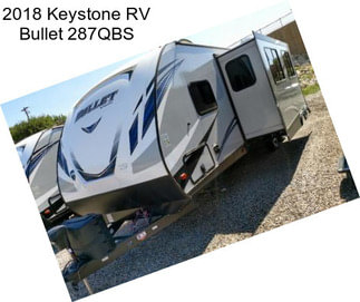 2018 Keystone RV Bullet 287QBS