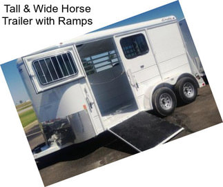 Tall & Wide Horse Trailer with Ramps