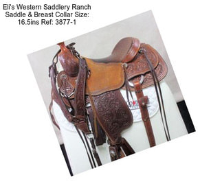 Eli\'s Western Saddlery Ranch Saddle & Breast Collar Size: 16.5ins Ref: 3877-1