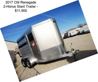 2017 CM Renegade 2-Horse Slant Trailer - $11,900