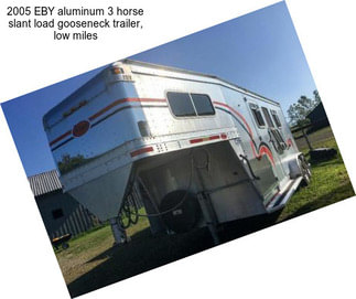 2005 EBY aluminum 3 horse slant load gooseneck trailer, low miles