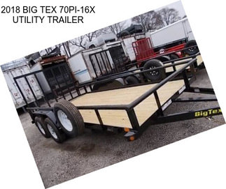 2018 BIG TEX 70PI-16X UTILITY TRAILER