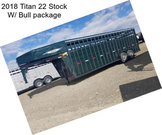 2018 Titan 22 Stock W/ Bull package