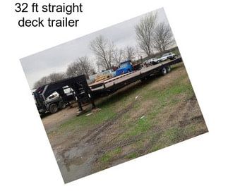 32 ft straight deck trailer