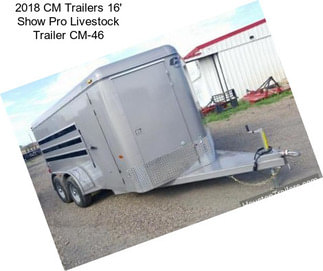 2018 CM Trailers 16\' Show Pro Livestock Trailer CM-46