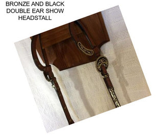 BRONZE AND BLACK DOUBLE EAR SHOW HEADSTALL