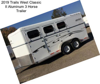 2019 Trails West Classic II Aluminum 3 Horse Trailer