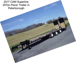 2017 CAM Superline 25Ton Paver Trailer in Peterborough