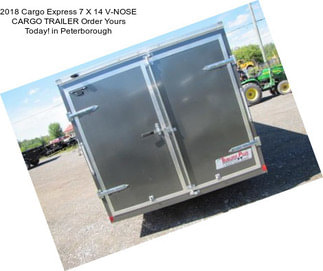 2018 Cargo Express 7 X 14 V-NOSE CARGO TRAILER Order Yours Today! in Peterborough
