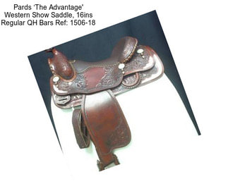 Pards ‘The Advantage\' Western Show Saddle, 16ins Regular QH Bars Ref: 1506-18