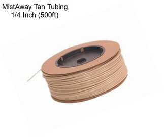 MistAway Tan Tubing 1/4 Inch (500ft)
