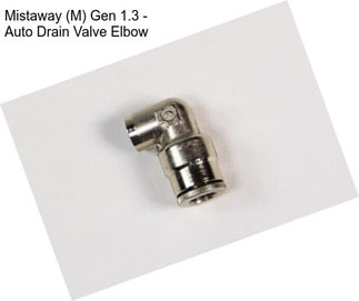 Mistaway (M) Gen 1.3 - Auto Drain Valve Elbow