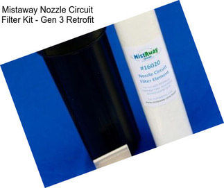 Mistaway Nozzle Circuit Filter Kit - Gen 3 Retrofit