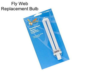 Fly Web Replacement Bulb