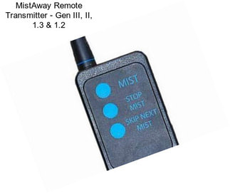 MistAway Remote Transmitter - Gen III, II, 1.3 & 1.2