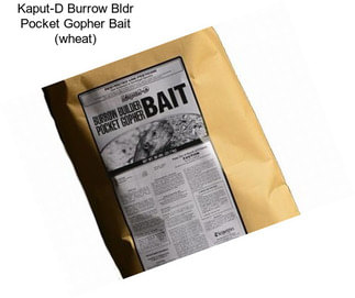 Kaput-D Burrow Bldr Pocket Gopher Bait (wheat)