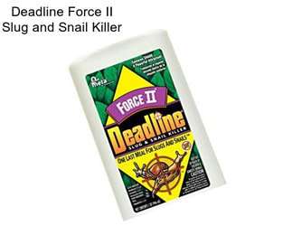 Deadline Force II Slug and Snail Killer