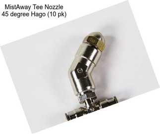 MistAway Tee Nozzle 45 degree Hago (10 pk)