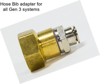 Hose Bib adapter for all Gen 3 systems