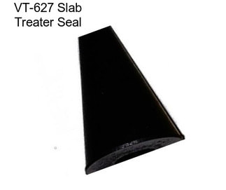 VT-627 Slab Treater Seal