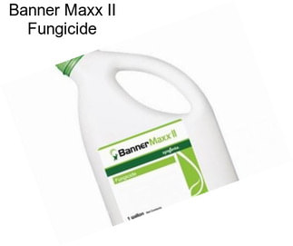 Banner Maxx II Fungicide