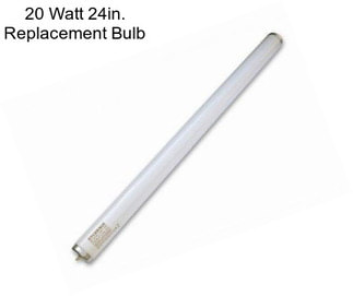 20 Watt 24in. Replacement Bulb