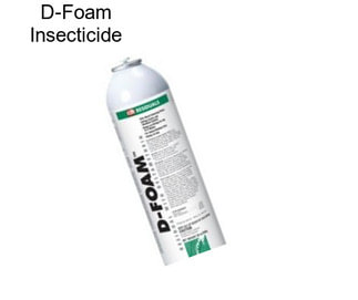 D-Foam Insecticide