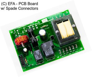 (C) EFA - PCB Board w/ Spade Connectors