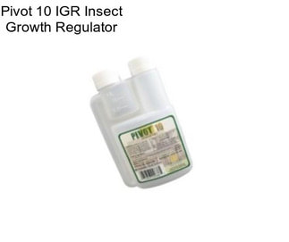 Pivot 10 IGR Insect Growth Regulator