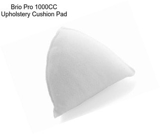 Brio Pro 1000CC Upholstery Cushion Pad