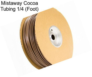 Mistaway Cocoa Tubing 1/4\